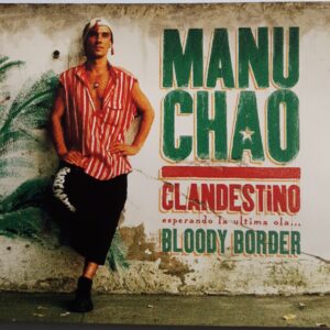 Manu Chao - Clandestino/Bloody Border