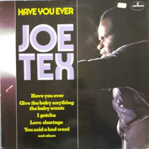 Joe Tex - Have you ever