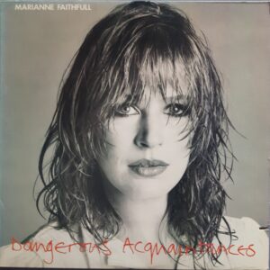 Marianne Faithfull - Dangerous acqaintances (VERKOCHT)