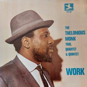 The Telonius Monk Trio, Quartet & Quintet - Work