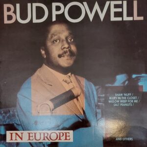 Bud Powell - B P in Europe