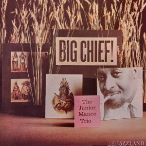 The Junior Mance Trio - Big Chief