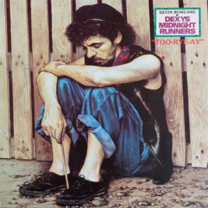 Kevin Rowland & Dexys Midnight Runners - "Too-Rye-Ay"