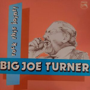 Big Joe Turner - Rock this joint!