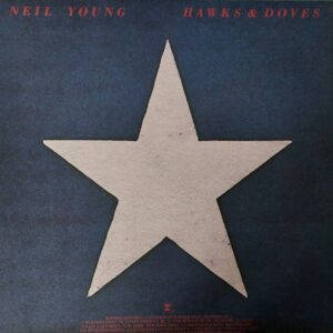 Neil Young - Hawks and Doves