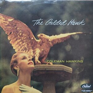 Coleman Hawkins - The Gilded Hawk