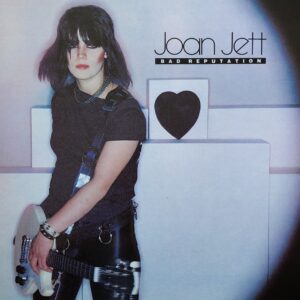 Joan Jett - Bad Reputation