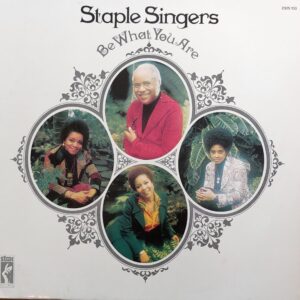 Staple Singers - Be what you are