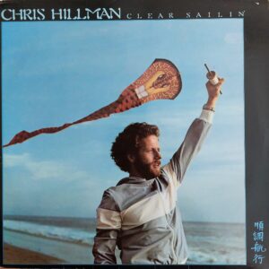 Chris Hillman - Clear Sailin'