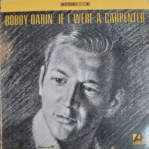 Bobby Darin - If I were a carpenter.