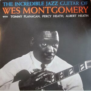 Wes Montgomery - The incredible Jazz Guitar of