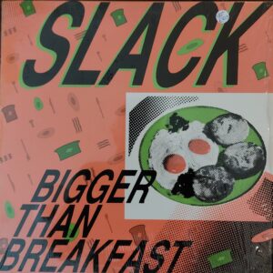 Slack - Bigger than breakfast