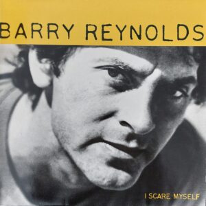 Barry Reynolds - I scare myself