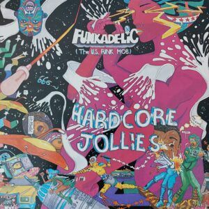 Funkadelic - Hardcore Jollie