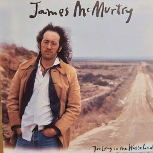 James McMurtry - Too Long In The Wasteland