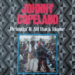 Johnny Copeland - Bringin' it all back home